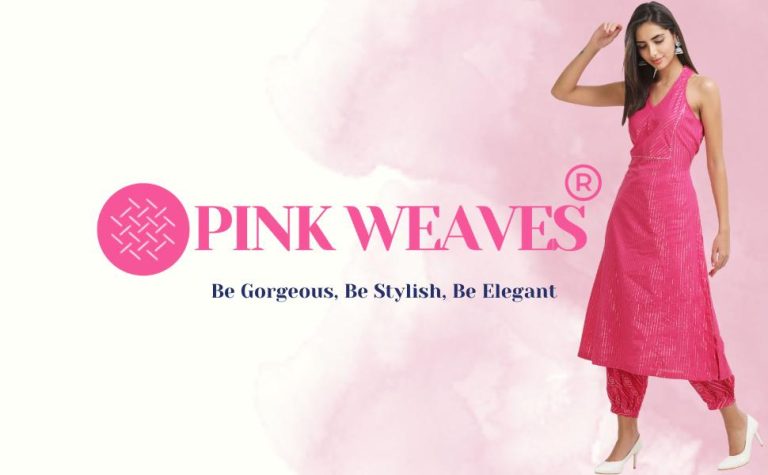 Pink Weaves®: Bringing Elegant and Comfortable Ethnic Wear to Women Everywhere